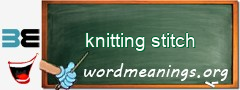 WordMeaning blackboard for knitting stitch